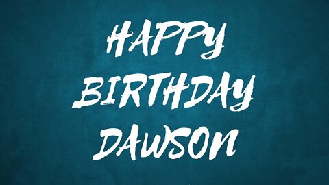 Happy Birthday to Dawson - Birthday Wish From Birthday Bash
