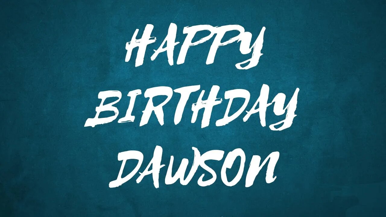 Happy Birthday to Dawson - Birthday Wish From Birthday Bash