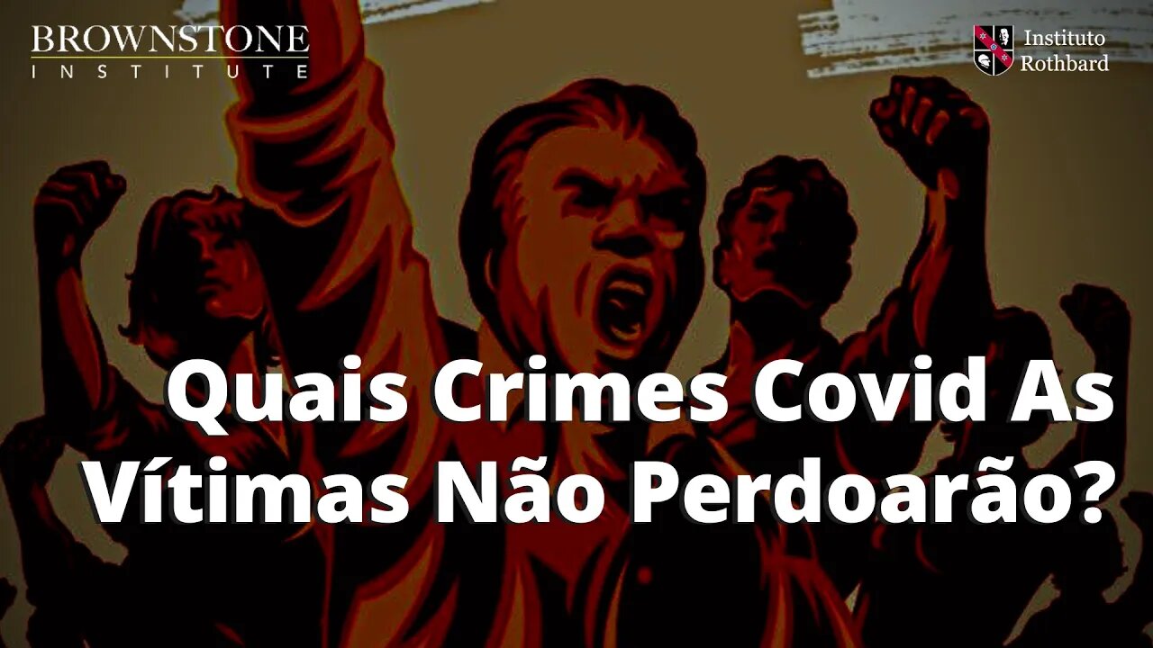 Quais Crimes Covid As Vitimas não Perdoarão? - Brownstone Institute