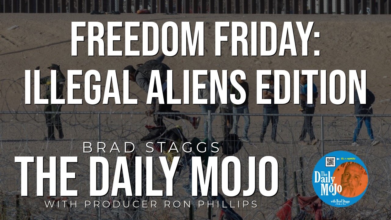 Freedom Friday: Illegal Aliens Edition - The Daily Mojo 032224