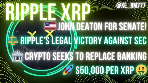 🇺🇸 JOHN DEATON FOR SENATE!⚖️ #RIPPLE'S LEGAL VICTORY 🏦 #CRYPTO SEEKS REPLACE BANKS🚀 $50,000 PER #XRP