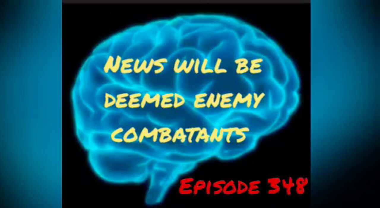 NEWS WILL BE DEEMS ENEMEY COMBATANTS - WAR FOR YOUR MIND Episode 348 with HonestWalterWhite