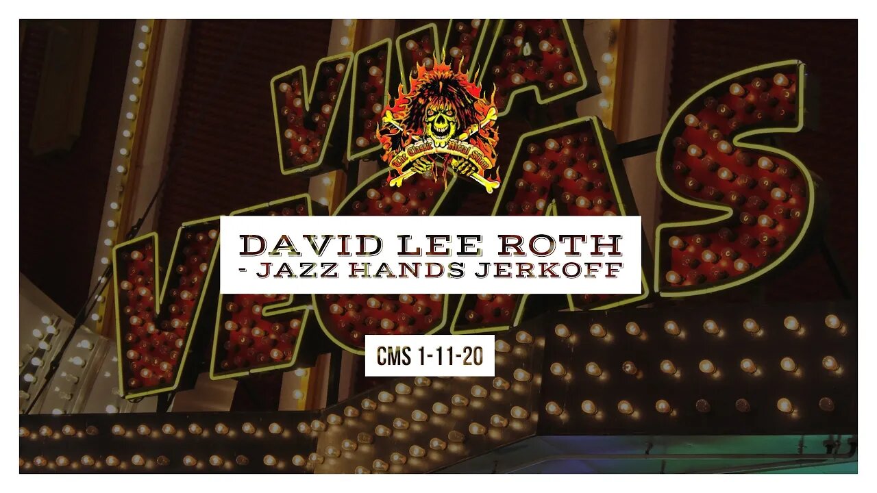 CMS HIGHLIGHT - David Lee Roth: Jazz Hands Jerkoff - 1/11/20