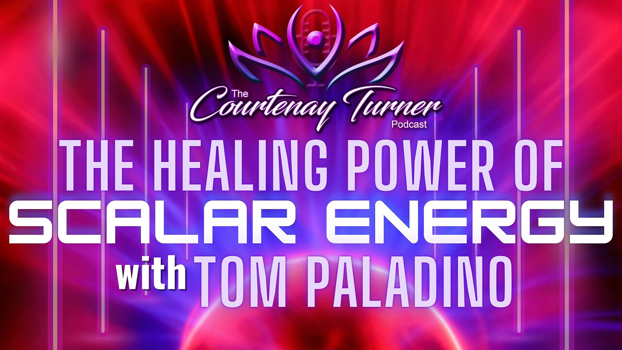 Ep 277: The Healing Power of Scalar Energy w/ Tom Paladino | The Courtenay Turner Podcast