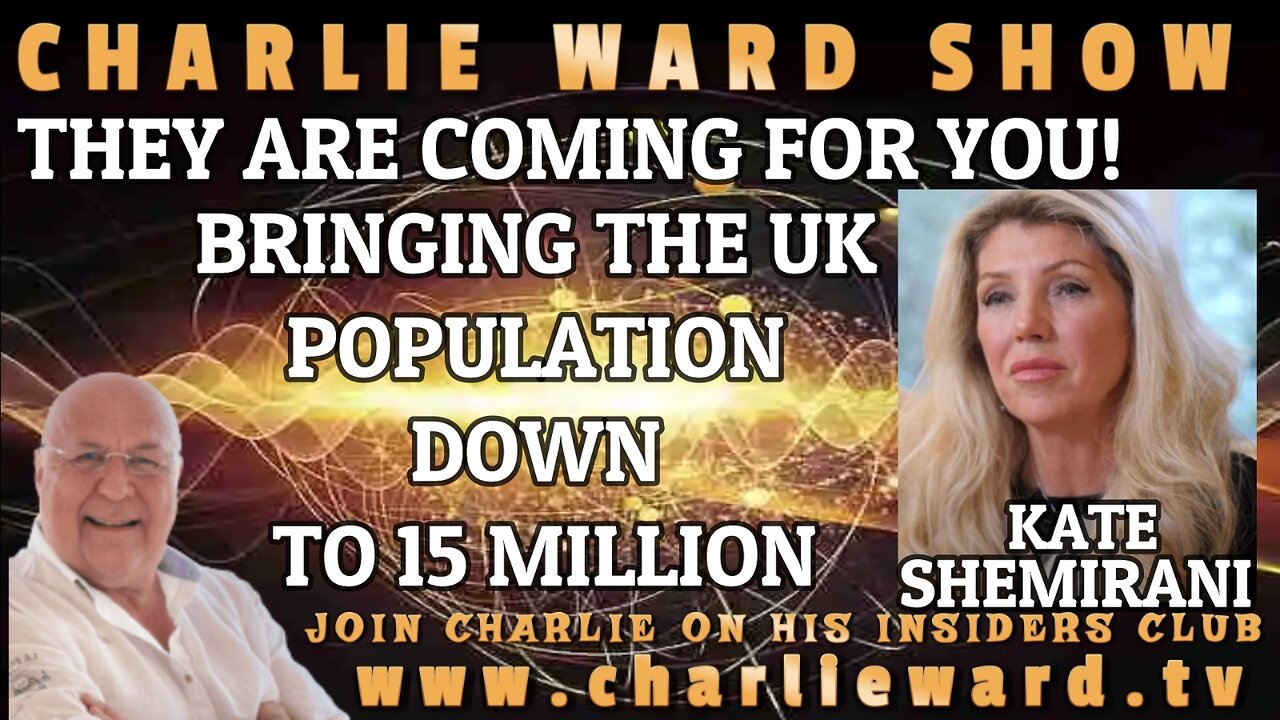 THEY ARE COMING FOR YOU! WITH KATE SHEMIRANI & CHARLIE WARD