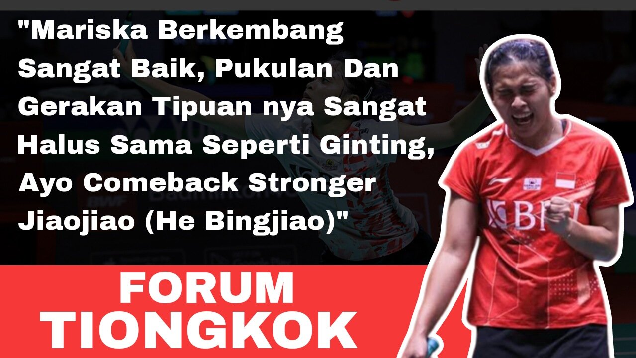 Badminton Lovers China was furious after He Bing Jiao lost to representative Gregoria Mariska