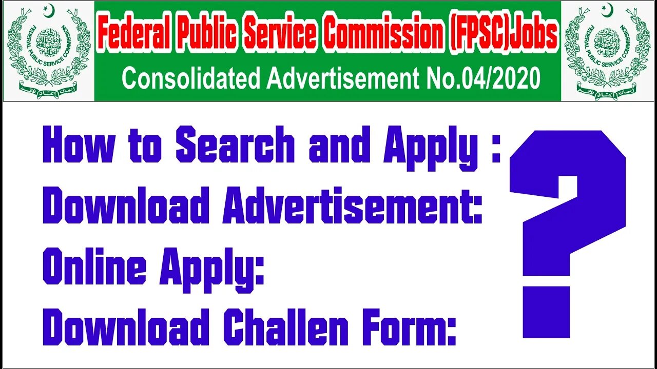 Federal Public Service Commission (FPSC) Jobs – Consolidated Advertisement No.04/2020&How to apply?