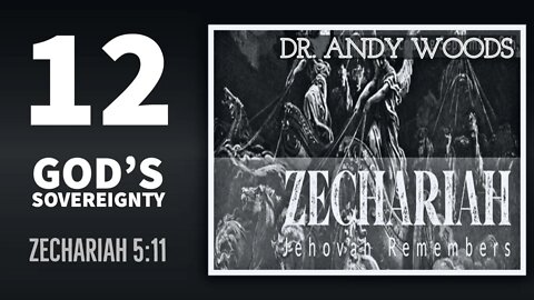 Zechariah Sermon Series 12. BABYLON’S RISING, Pt. 2. Zechariah 5:11. Dr. Andy Woods