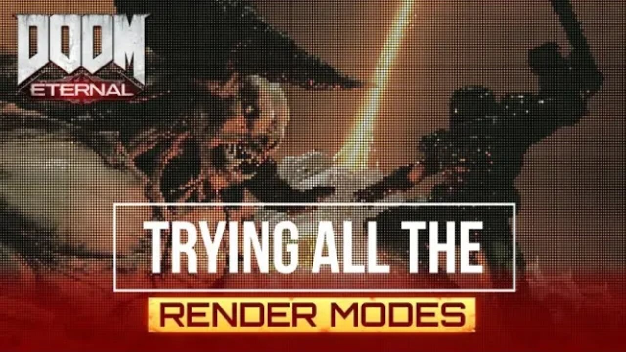 Doom Eternal: Trying All the Render Modes!