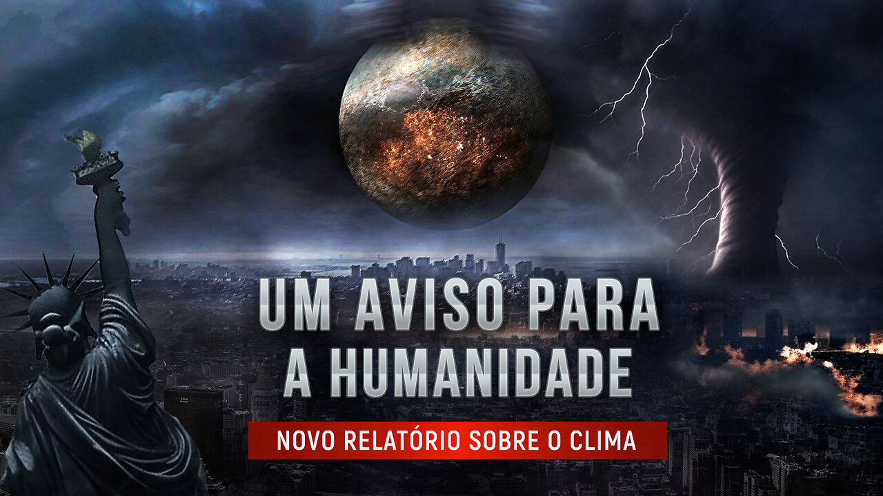 Novo relatório sobre o clima. Os cientistas apelam urgentemente à ajuda da humanidade