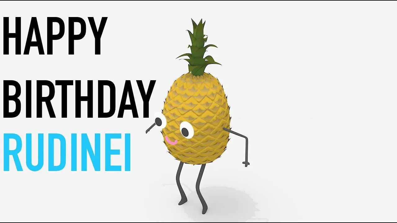 Happy Birthday RUDINEI! - PINEAPPLE Birthday Song