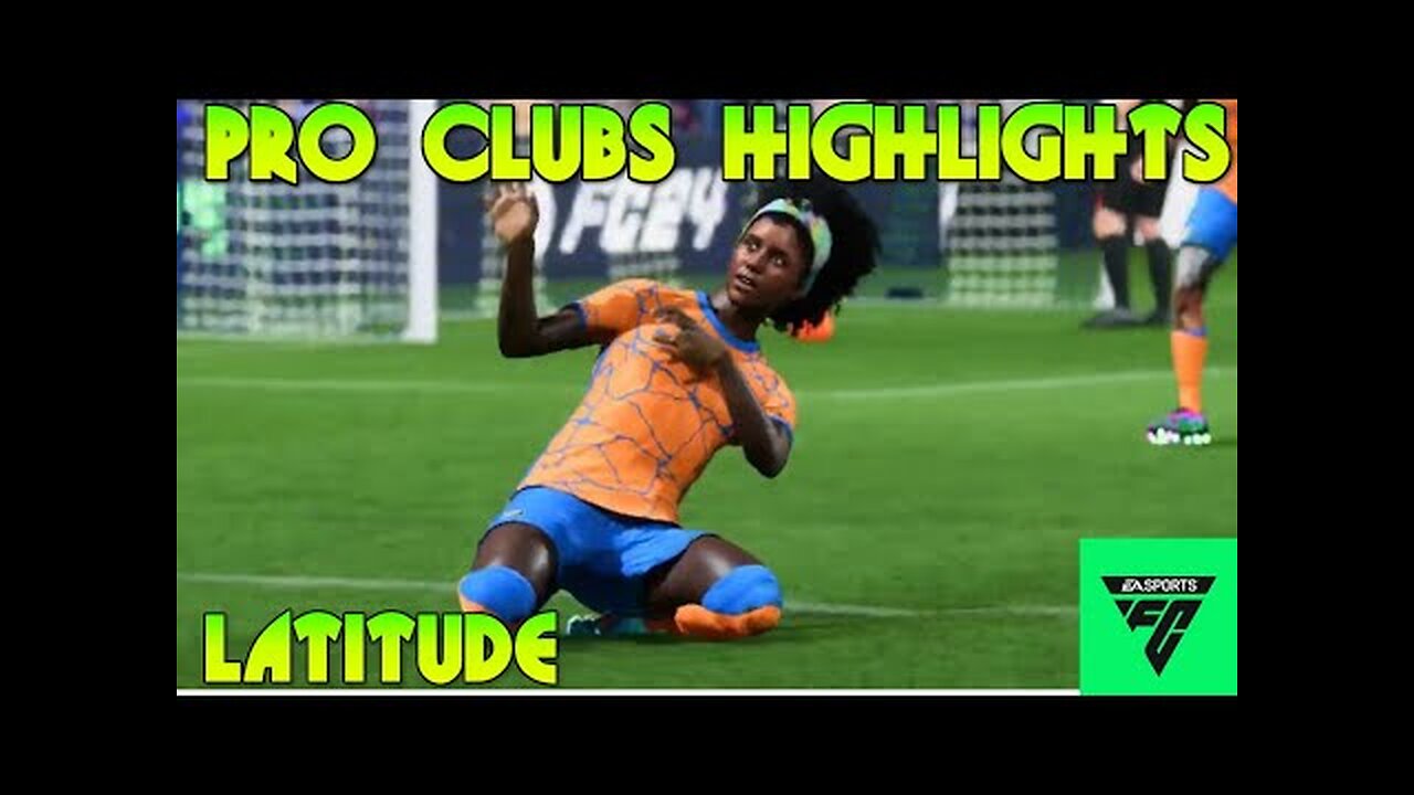 EAFC24 Pro Clubs Highlights - Latitude