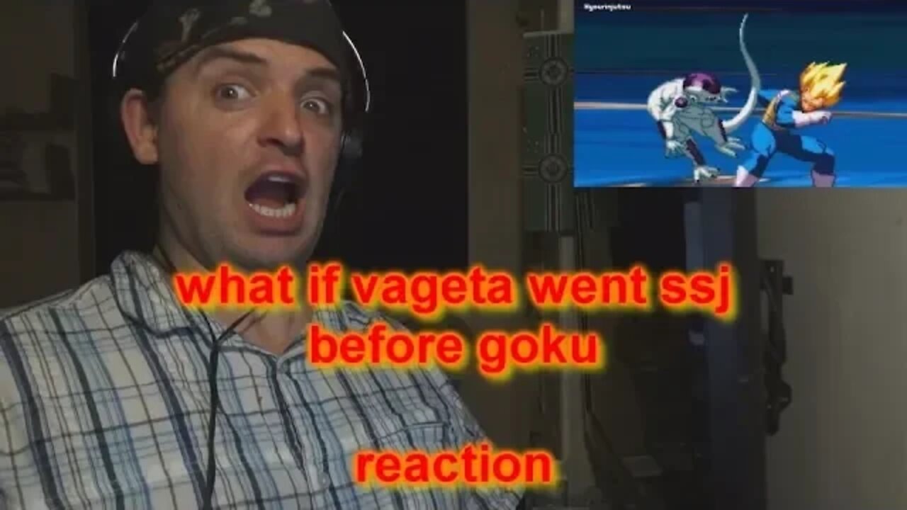 Reaction: what if vageta went ssj before goku