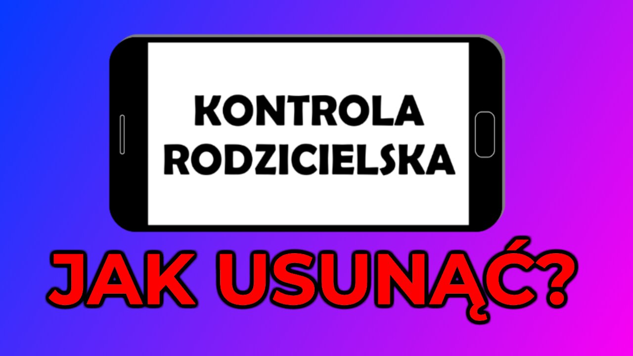 Jak usunąć Kontrole Rodzicielską na telefonie BEZ HASŁA!