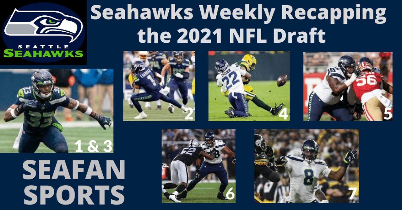 Seahawks Weekly Recapping the 2021 NFL Draft