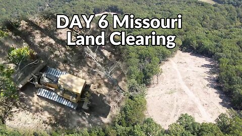 DAY 6! Mega new Land clearing project on the Missouri farm!