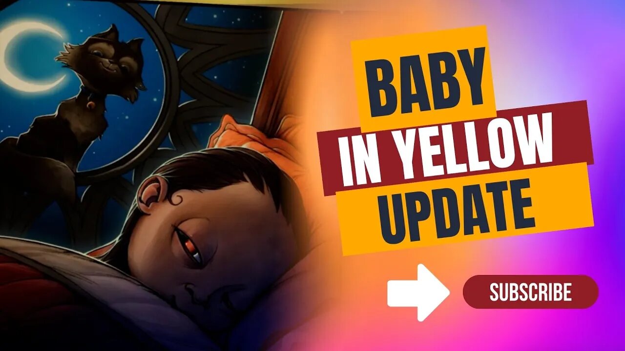 Baby In Yellow 2022 Update