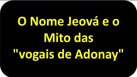 O nome de Deus e o mito das vogais Adonay