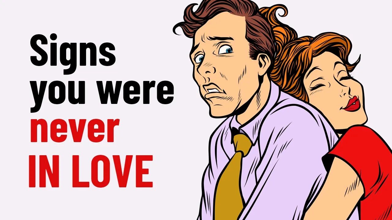 12 Signs You Were Never Really In Love