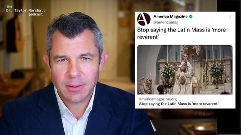 Stop saying "Latin Mass is MORE REVERENT!" But why? Dr. Taylor Marshall Podcast