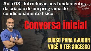 003 - Introdução aos fundamentos da criação de um programa de condicionamento físico - Conversa