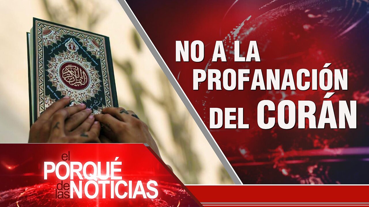 Profanación del Corán; Conflicto en Ucrania; Independencia de Colombia | El Porqué de las Noticias