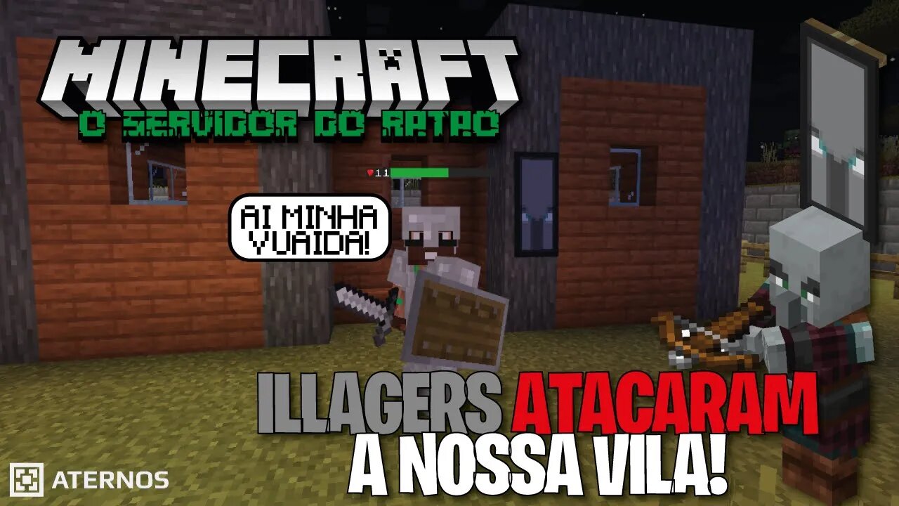 MINECRAFT - OS ILLAGERS ATACARAM A NOSSA VILA!