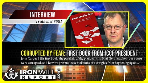 Corrupted by Fear: Government Tyranny and Our Captured Courts | John Carpay