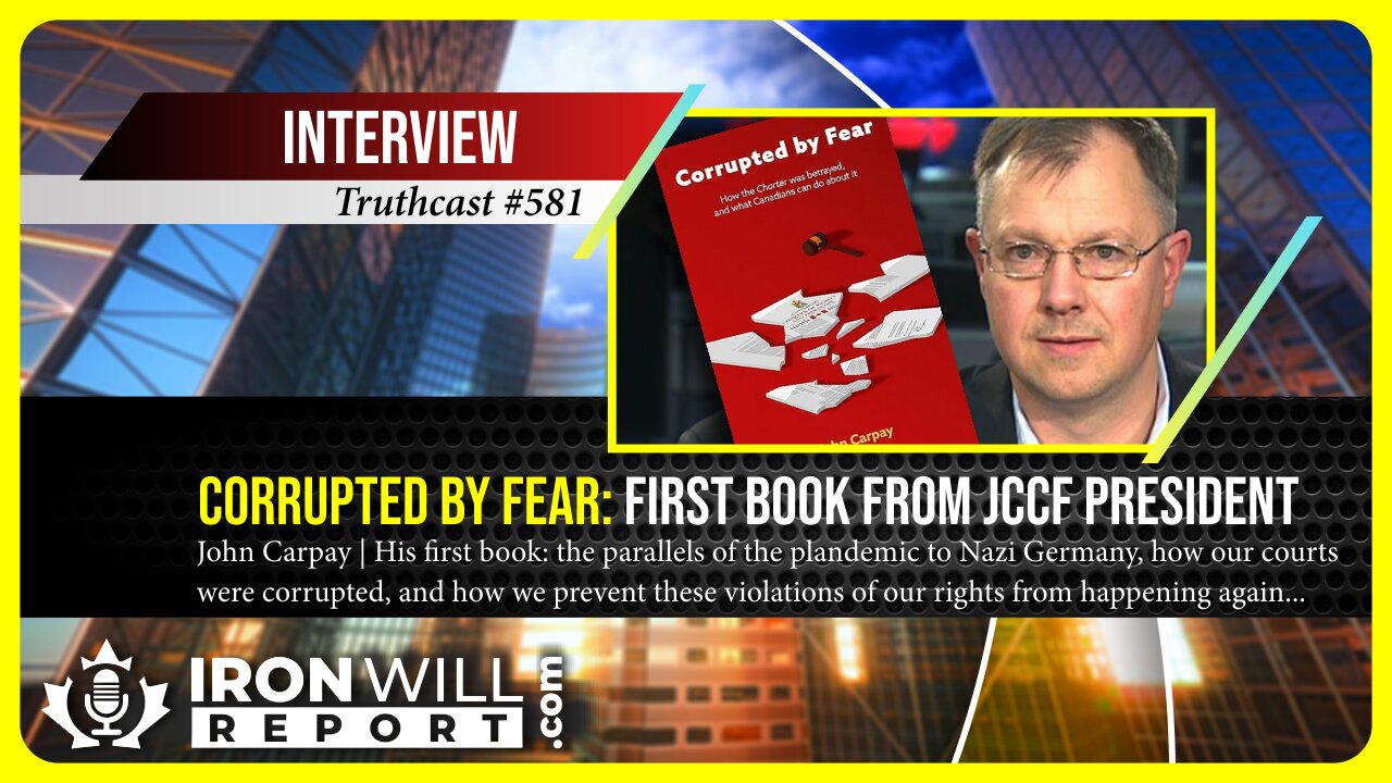 Corrupted by Fear: Government Tyranny and Our Captured Courts | John Carpay