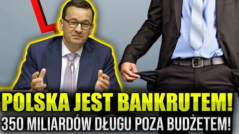 Polska jest BANKURTEM! Rząd okłamuje Polaków! 350 MILIARDÓW złotych długu poza budżetem!