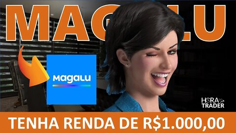 🔵 MAGALU: COMO TER UMA RENDA PASSIVA DE R$1.000,00 MENSAIS INVESTIDOS EM MAGAZINE LUIZA (MGLU3)?