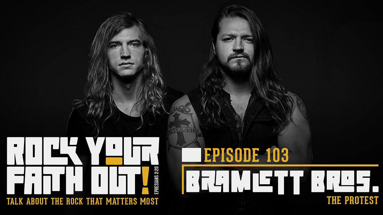Rock Your Faith Out : Episode 103 : With Guest Josh and Jarob Bramlett of The Protest