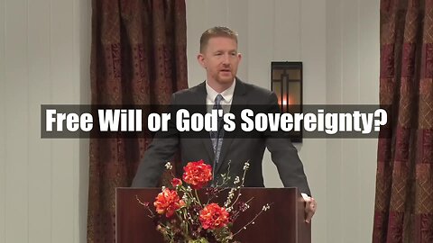 Free Will or God's Sovereignty?