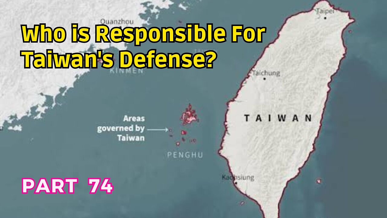 (74) Who is Responsible for Taiwan's Defense? | Taiwan vs. Japan - Nationhood Status