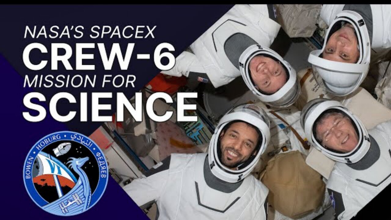 The Science of NASA's SpaceX Crew-6 Mission