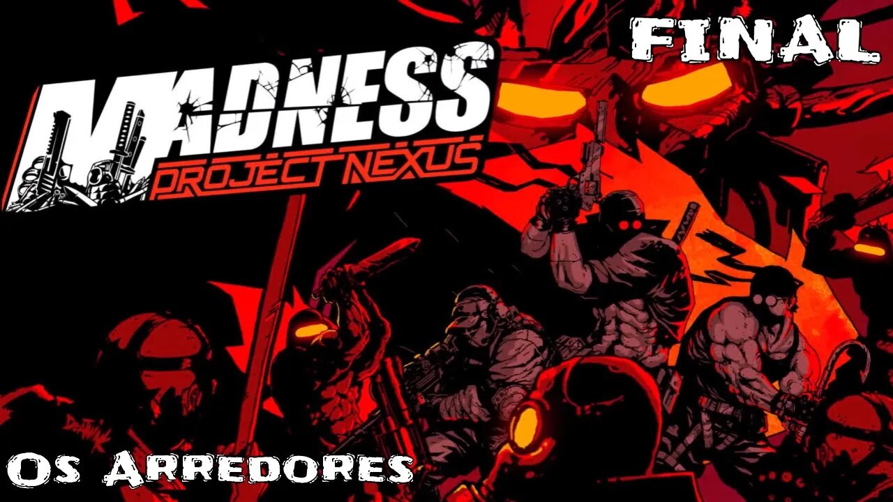 MADNESS Project Nexus: Estrada para Nexus City (Final) (Os Arredores) (Gameplay) (No Commentary)