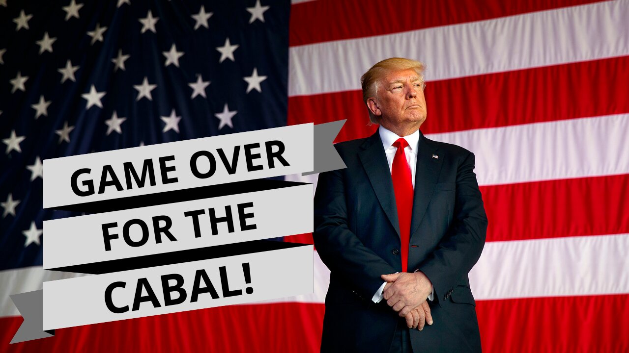 Game over for the Cabal! Trump Wins. The World Wins. GOD WINS!