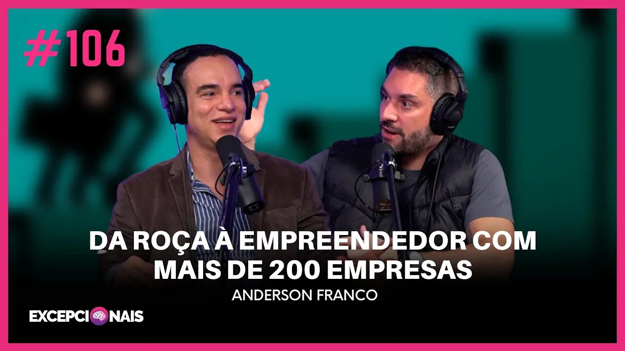 Anderson Franco - Da roça à empreendedor com mais de 200 empresas