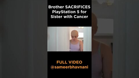 Brother SACRIFICES PlayStation 5 for Sister with Cancer... #shorts #sameerbhavnani