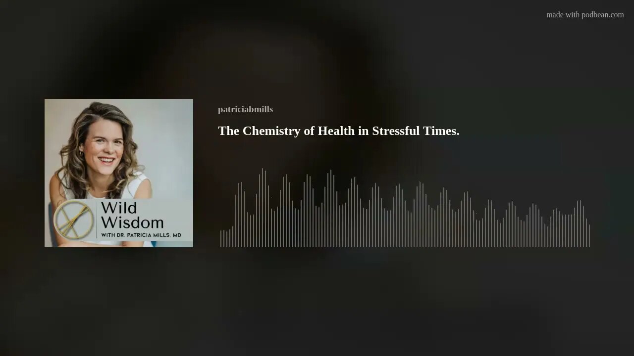 The Chemistry of Health in Stressful Times.