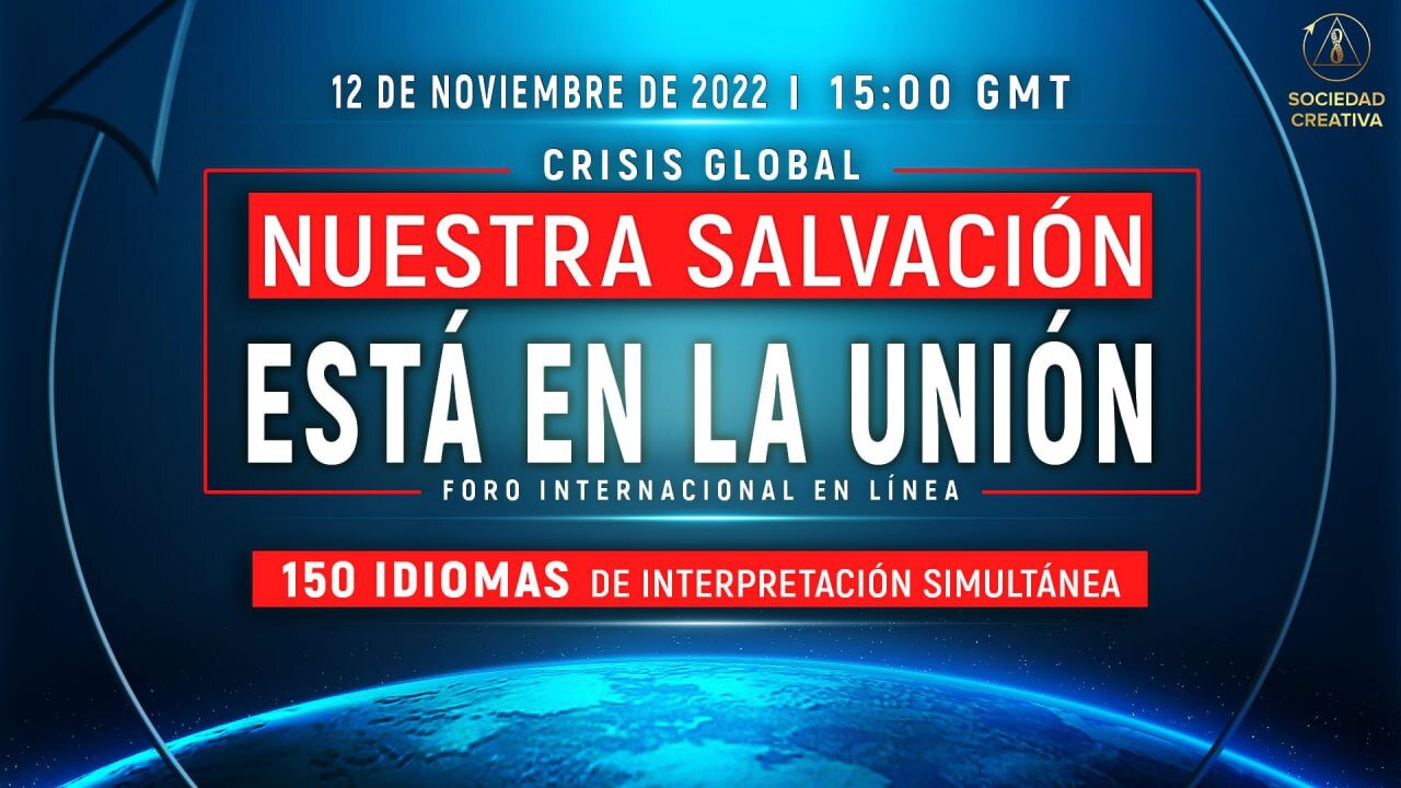 Crisis Global. Nuestra Salvación Está en la Unión | Foro Internacional en Línea 12.11.2022