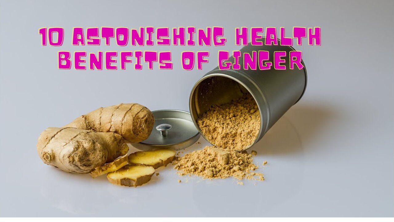 10 Astonishing Health Benefits of Ginger