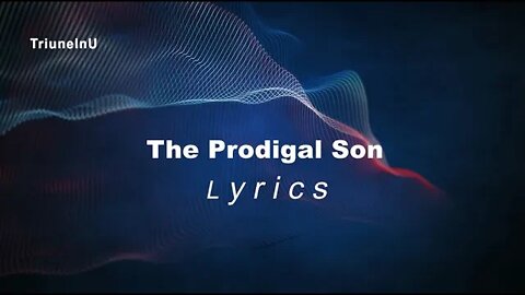 The Prodigal Son Lyrics