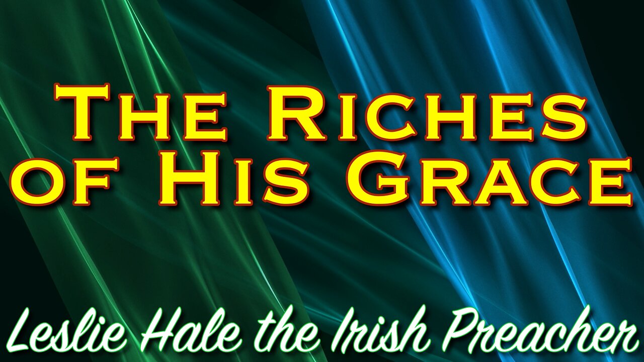 The Riches of His Grace | Ephesians 1:6-7