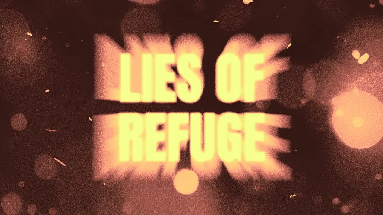 Lie Of Refuge • 9/10/23