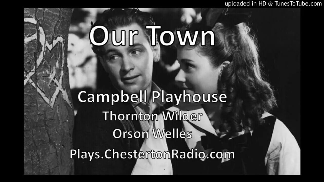 Our Town - Thornton Wilder - Campbell Playhouse - Orson Welles