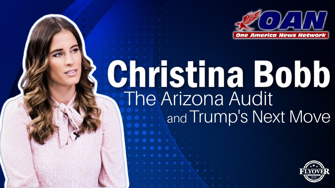 Christina Bobb: The Arizona Audit and Trump's Next Move