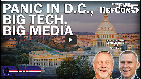 Panic in D.C., Big Tech, Big Media with John Diamond and Josh Reid | Unrestricted Truths Ep. 213