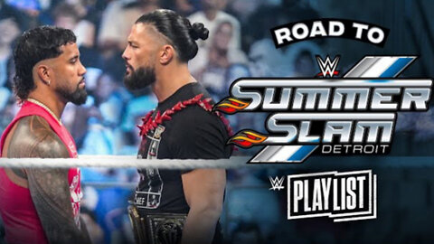 Roman reigns vs jay uso_road to SummerSlam:wwe playlist