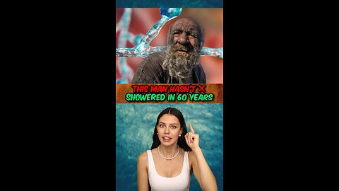 This Man Hasn’t Showered in Over 60 Years, Part 2!